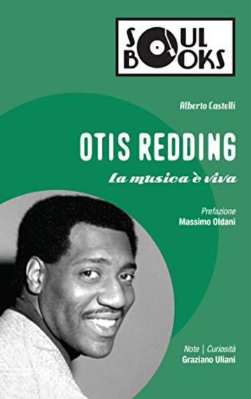 Otis Redding: La musica è viva (Soul Books)